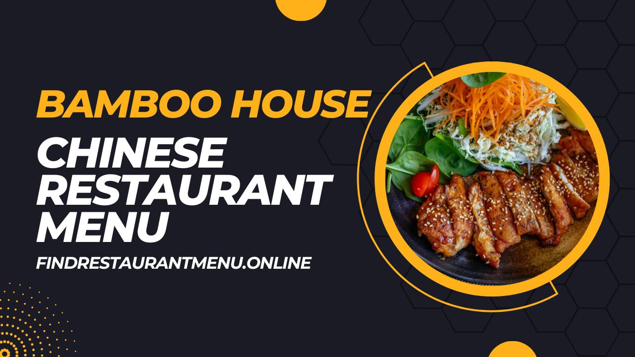 Bamboo House Chinese Restaurant Updated Menu List
